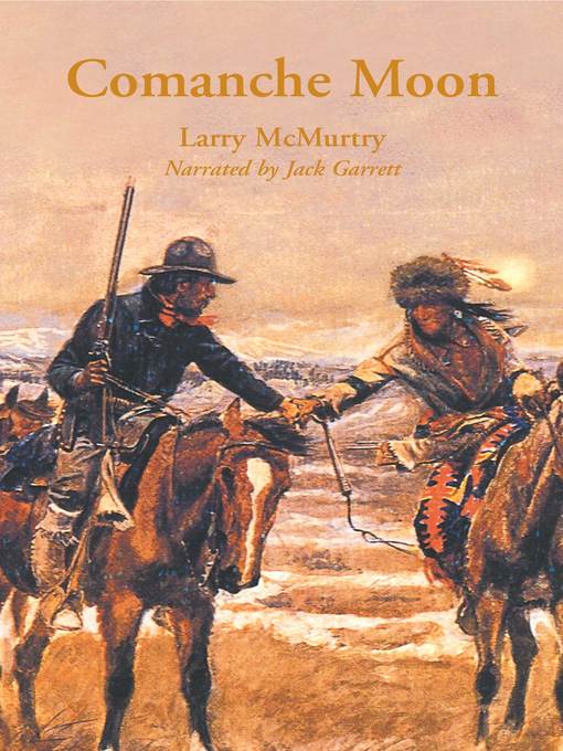 Title details for Comanche Moon by Larry McMurtry - Available